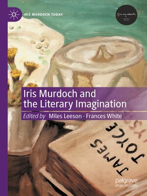 cover image of Iris Murdoch and the Literary Imagination